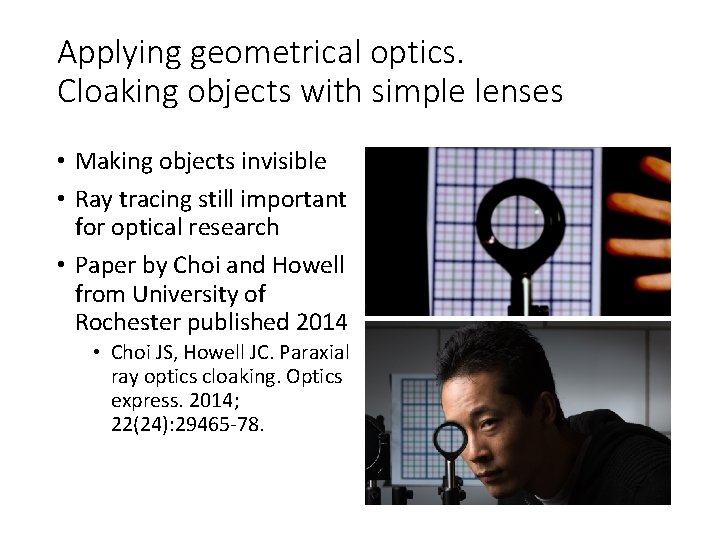 Applying geometrical optics. Cloaking objects with simple lenses • Making objects invisible • Ray