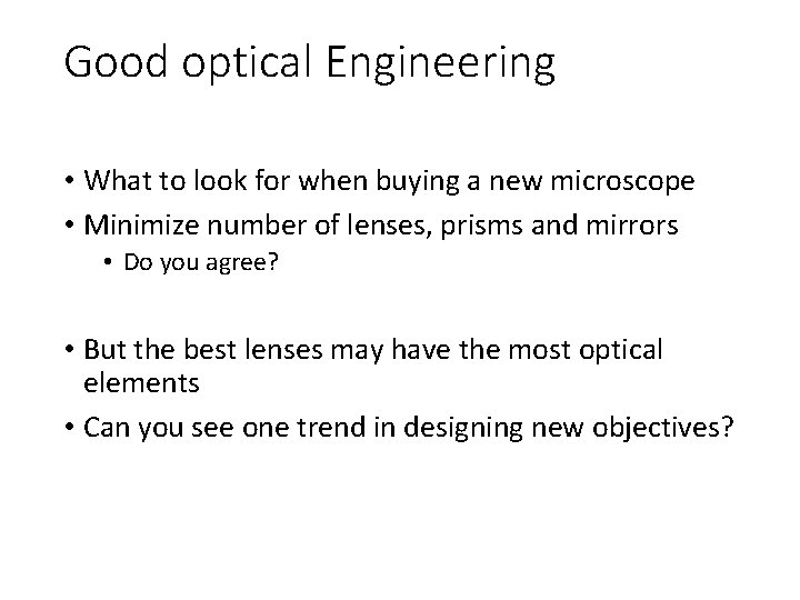 Good optical Engineering • What to look for when buying a new microscope •