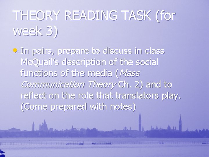 THEORY READING TASK (for week 3) • In pairs, prepare to discuss in class