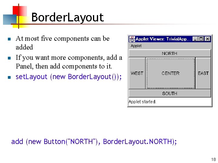 Border. Layout n n n At most five components can be added If you