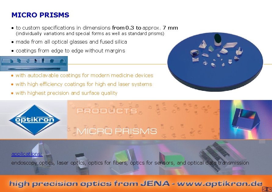 MICRO PRISMS • to custom specifications in dimensions from 0. 3 to approx. 7