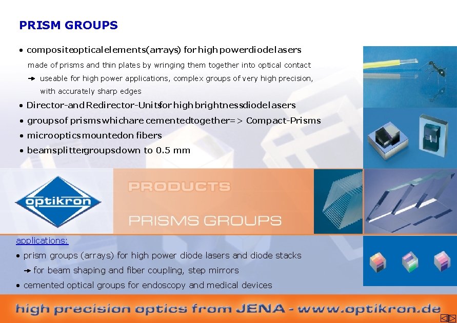 PRISM GROUPS • compositeopticalelements(arrays) for high powerdiode lasers made of prisms and thin plates