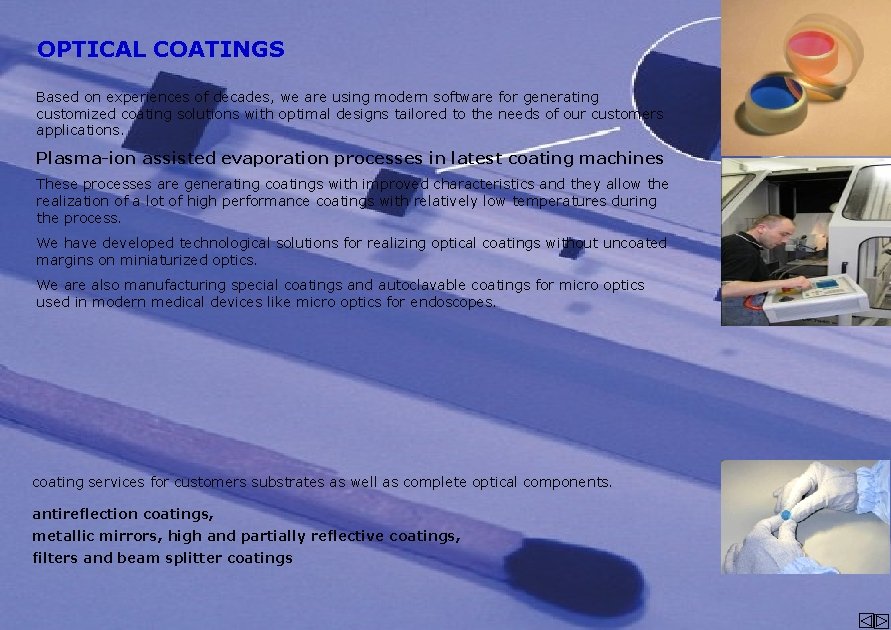 OPTICAL COATINGS Based on experiences of decades, we are using modern software for generating