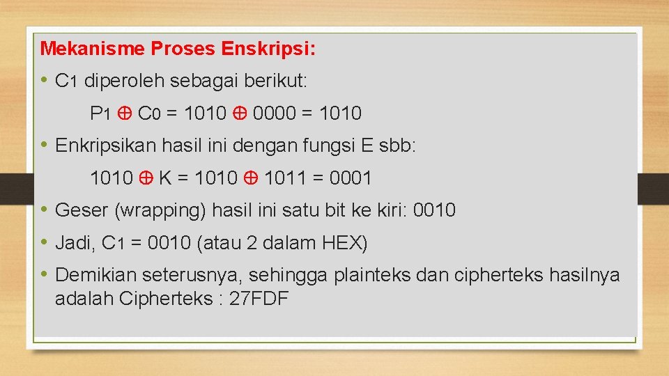 Mekanisme Proses Enskripsi: • C 1 diperoleh sebagai berikut: P 1 C 0 =