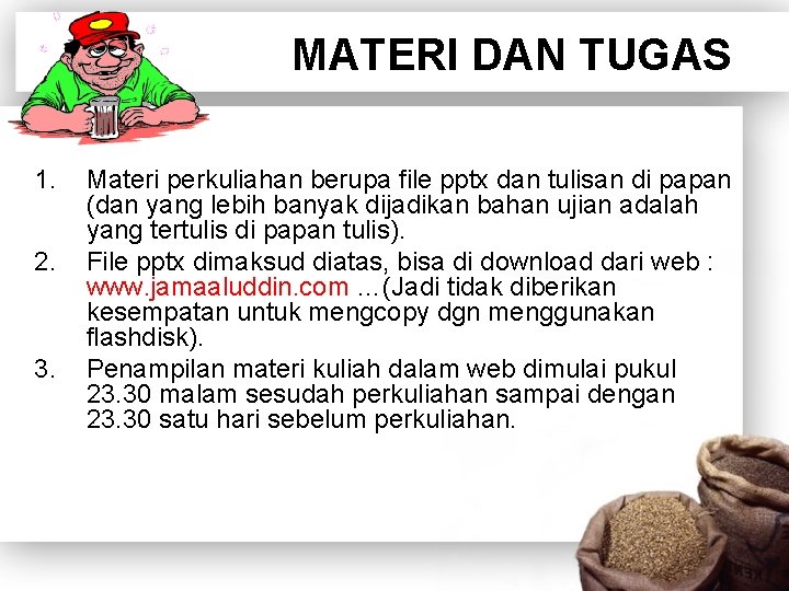 MATERI DAN TUGAS 1. 2. 3. Materi perkuliahan berupa file pptx dan tulisan di