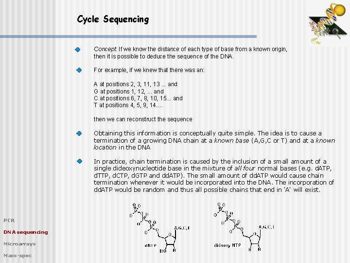 Cycle Sequencing Concept: If we know the distance of each type of base from