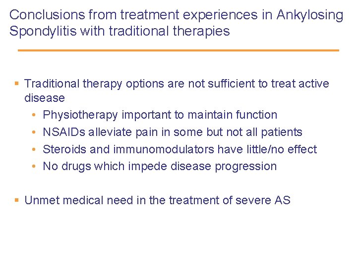 Conclusions from treatment experiences in Ankylosing Spondylitis with traditional therapies § Traditional therapy options