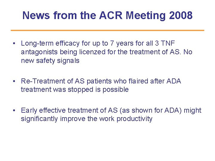 News from the ACR Meeting 2008 • Long-term efficacy for up to 7 years