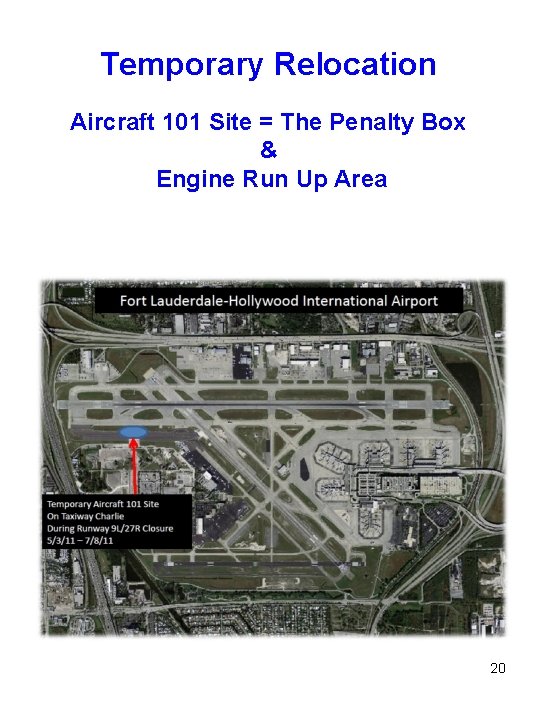 Temporary Relocation Aircraft 101 Site = The Penalty Box & Engine Run Up Area