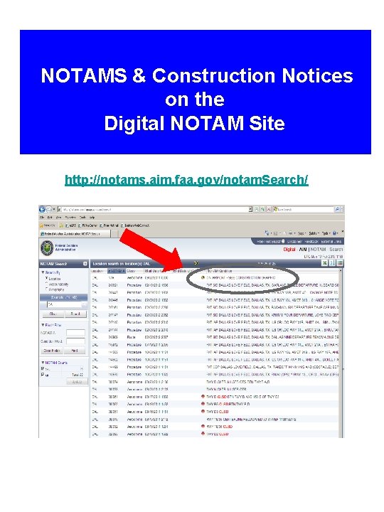 NOTAMS & Construction Notices on the Digital NOTAM Site http: //notams. aim. faa. gov/notam.