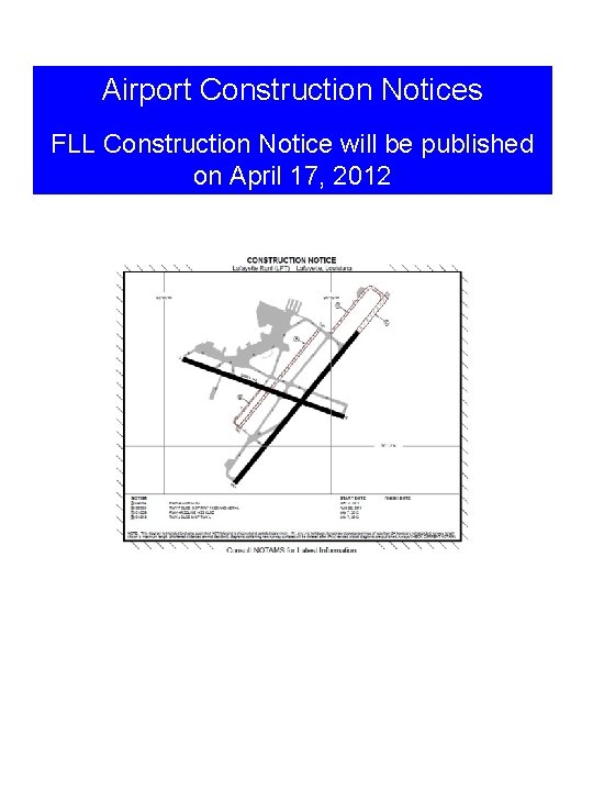 Airport Construction Notices FLL Construction Notice will be published on April 17, 2012 