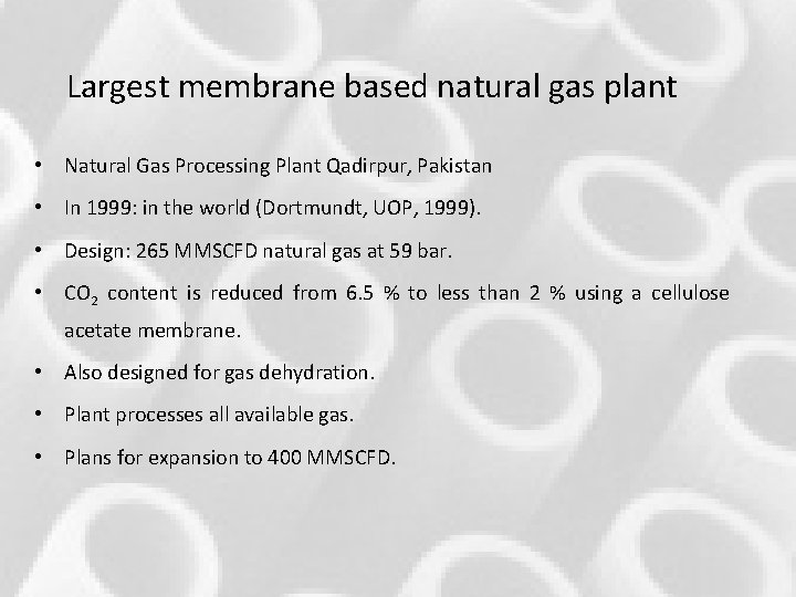 Largest membrane based natural gas plant • Natural Gas Processing Plant Qadirpur, Pakistan • Largest membrane based natural gas plant • Natural Gas Processing Plant Qadirpur, Pakistan •