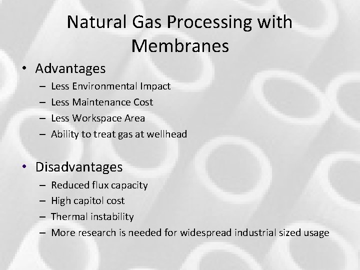 Natural Gas Processing with Membranes • Advantages – – Less Environmental Impact Less Maintenance Natural Gas Processing with Membranes • Advantages – – Less Environmental Impact Less Maintenance