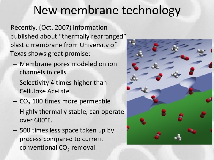 New membrane technology Recently, (Oct. 2007) information published about “thermally rearranged” plastic membrane from New membrane technology Recently, (Oct. 2007) information published about “thermally rearranged” plastic membrane from