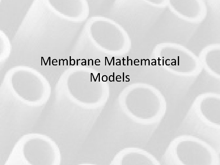 Membrane Mathematical Models Membrane Mathematical Models