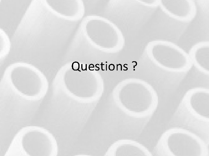 Questions ? Questions ?