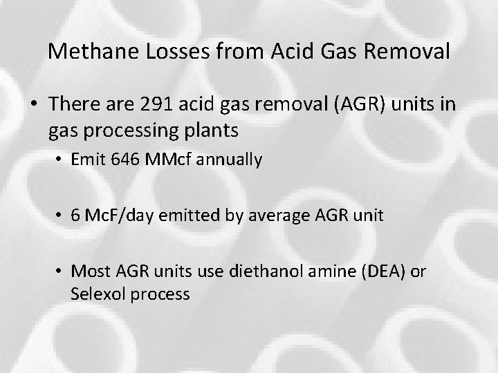 Methane Losses from Acid Gas Removal • There are 291 acid gas removal (AGR) Methane Losses from Acid Gas Removal • There are 291 acid gas removal (AGR)