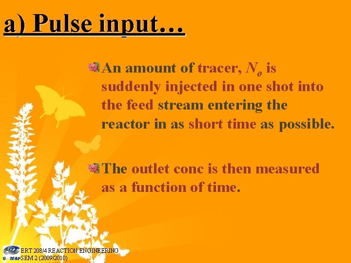 a) Pulse input… An amount of tracer, No is suddenly injected in one shot