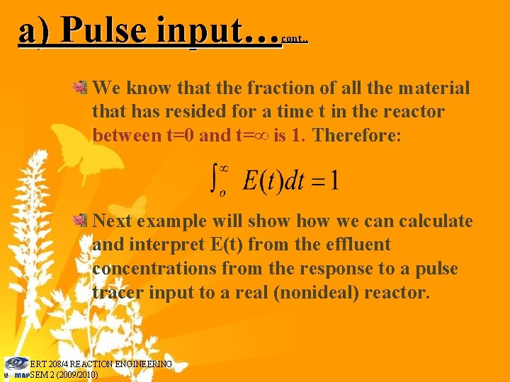 a) Pulse input… cont. . We know that the fraction of all the material