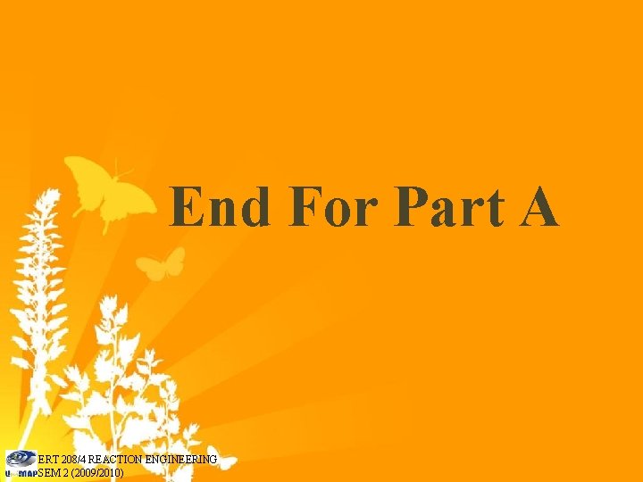 End For Part A ERT 208/4 REACTION ENGINEERING SEM 2 (2009/2010) 