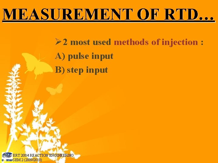 MEASUREMENT OF RTD… Ø 2 most used methods of injection : A) pulse input