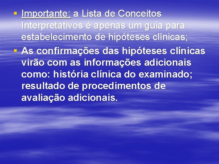 § Importante: a Lista de Conceitos Interpretativos é apenas um guia para estabelecimento de