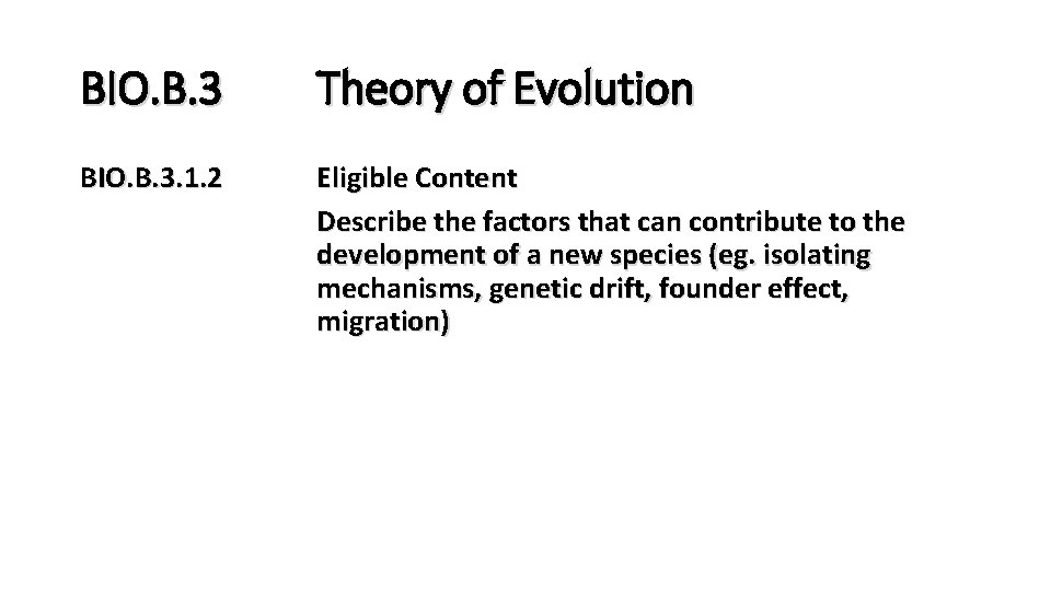 BIO. B. 3 Theory of Evolution BIO. B. 3. 1. 2 Eligible Content Describe