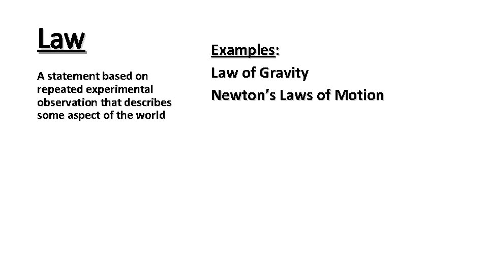 Law A statement based on repeated experimental observation that describes some aspect of the