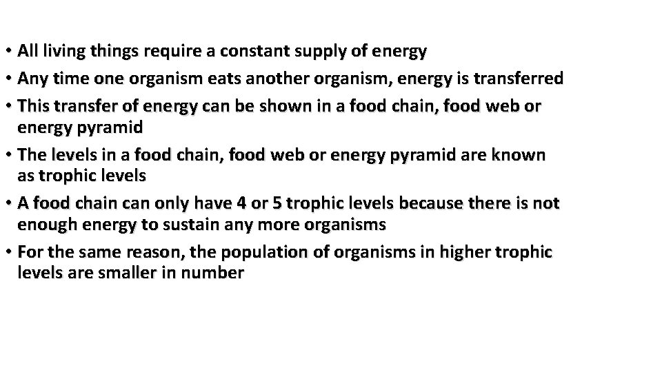  • All living things require a constant supply of energy • Any time