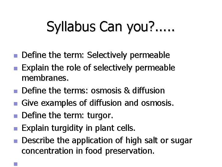 Syllabus Can you? . . . n n n n Define the term: Selectively