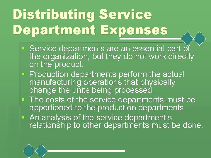Distributing Service Department Expenses § Service departments are an essential part of the organization,