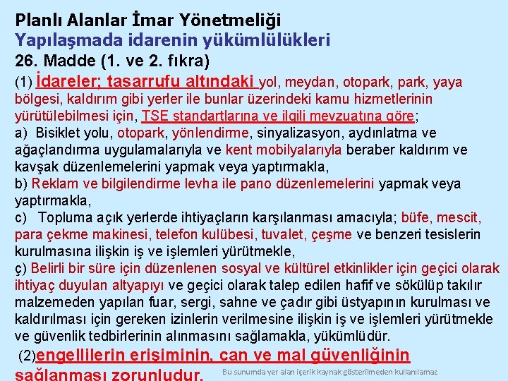 Planlı Alanlar İmar Yönetmeliği Yapılaşmada idarenin yükümlülükleri 26. Madde (1. ve 2. fıkra) (1)