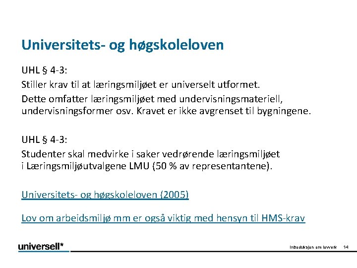 Universitets- og høgskoleloven UHL § 4 -3: Stiller krav til at læringsmiljøet er universelt