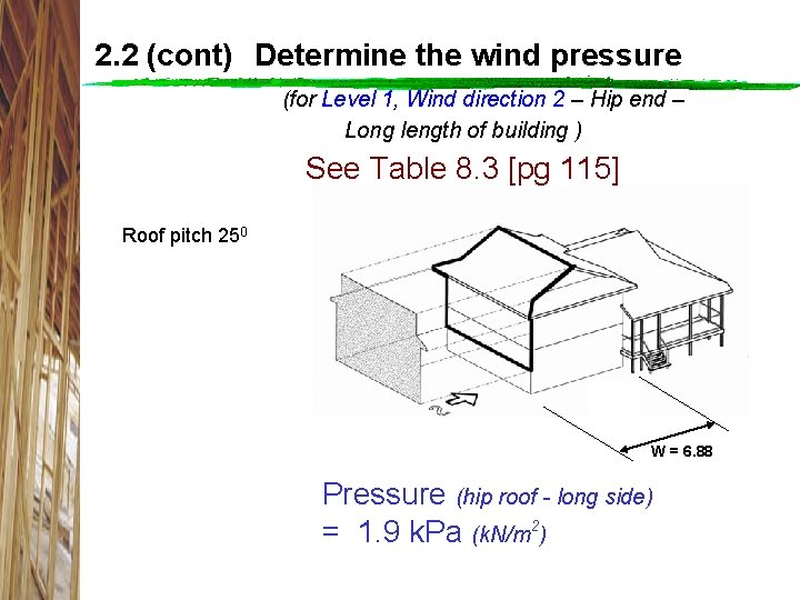 2. 2 (cont) Determine the wind pressure (for Level 1, Wind direction 2 –