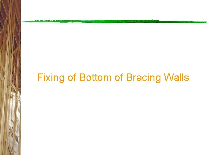 Fixing of Bottom of Bracing Walls 