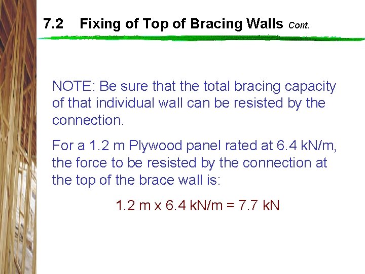 7. 2 Fixing of Top of Bracing Walls Cont. NOTE: Be sure that the