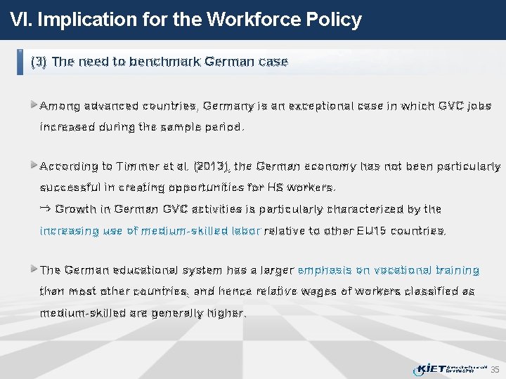 VI. Implication for the Workforce Policy (3) The need to benchmark German case Among