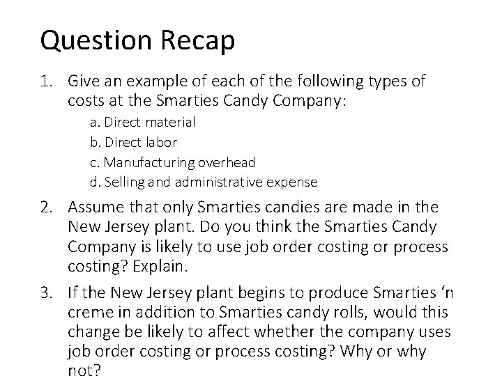 Question Recap 1. Give an example of each of the following types of costs Question Recap 1. Give an example of each of the following types of costs
