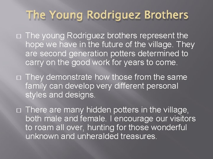 The Young Rodriguez Brothers � The young Rodriguez brothers represent the hope we have