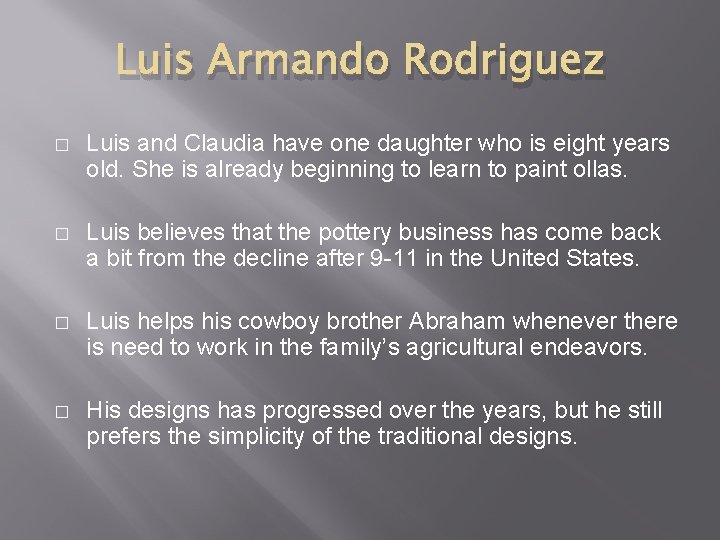 Luis Armando Rodriguez � Luis and Claudia have one daughter who is eight years