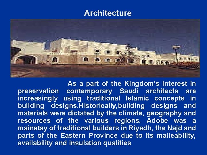 Architecture As a part of the Kingdom's interest in preservation contemporary Saudi architects are