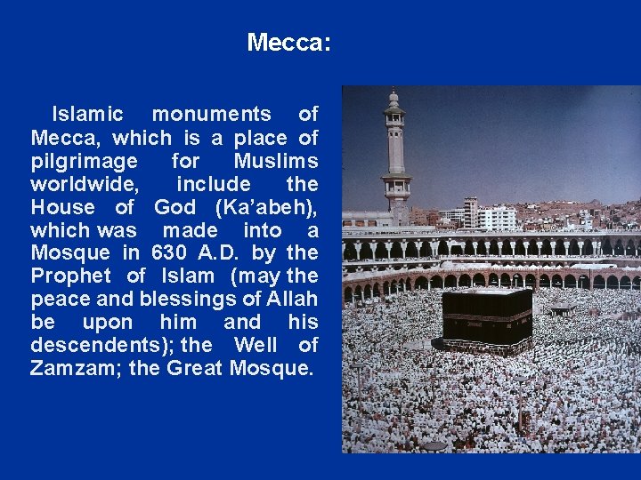 Mecca: Islamic monuments of Mecca, which is a place of pilgrimage for Muslims worldwide,