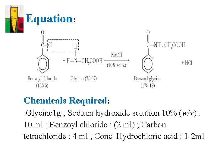 Equation: Chemicals Required: Glycine 1 g ; Sodium hydroxide solution 10% (w/v) : 10