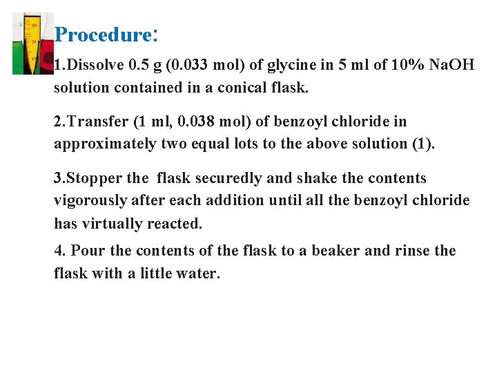 Procedure: 1. Dissolve 0. 5 g (0. 033 mol) of glycine in 5 ml