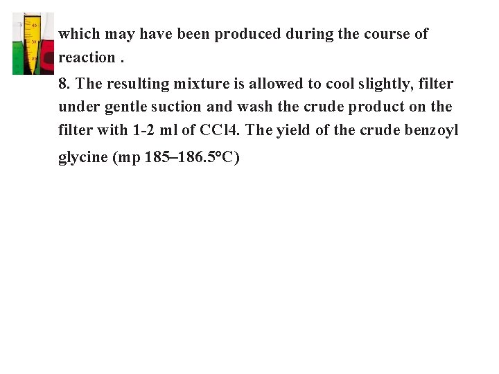 which may have been produced during the course of reaction. 8. The resulting mixture