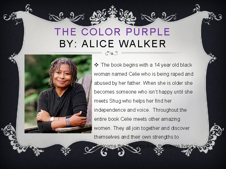 THE COLOR PURPLE BY: ALICE WALKER v The book begins with a 14 year