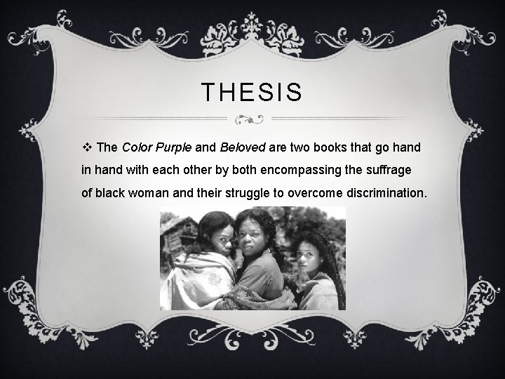 THESIS v The Color Purple and Beloved are two books that go hand in THESIS v The Color Purple and Beloved are two books that go hand in