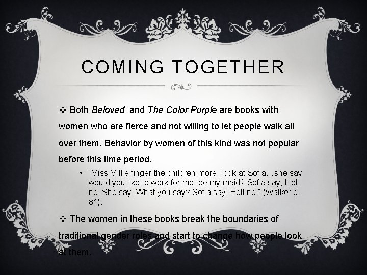 COMING TOGETHER v Both Beloved and The Color Purple are books with women who