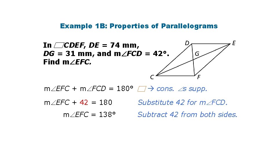 Example 1 B: Properties of Parallelograms In CDEF, DE = 74 mm, DG =