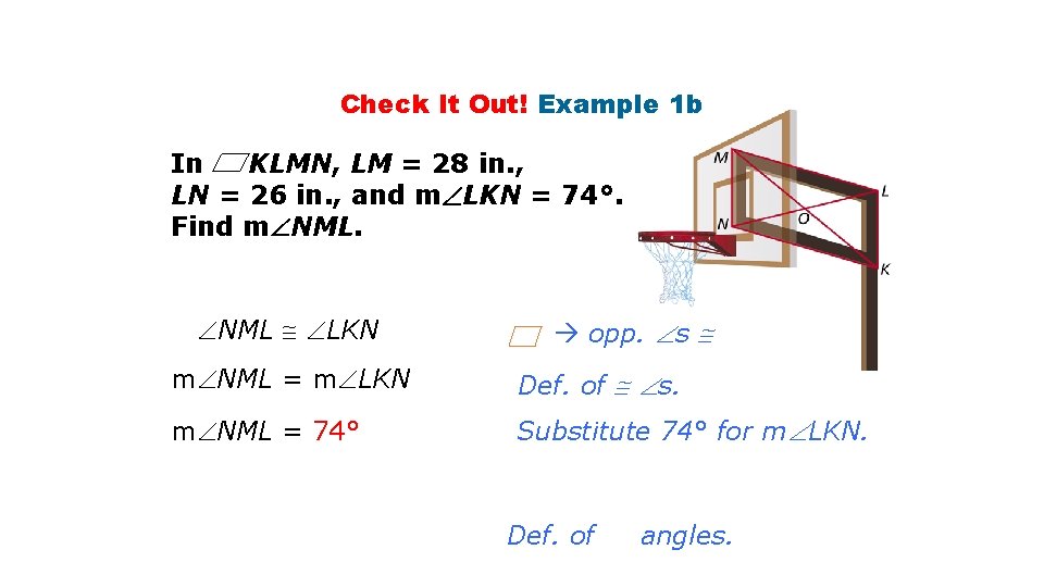 Check It Out! Example 1 b In KLMN, LM = 28 in. , LN